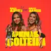 Naiara Azevedo & Solange Almeida - Apenas Solteira - Single